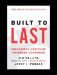 Built to Last: Successful Habits of Visionary Companies